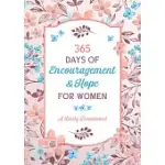 365 DAYS OF ENCOURAGEMENT AND HOPE FOR WOMEN: A DAILY DEVOTIONAL