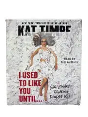I Used to Like You Until...: (How Binary Thinking Divides Us) by Kat Timpf