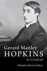 Gerard Manley Hopkins in Context, Hardcover by Dubois, Martin (EDT), Brand Ne...