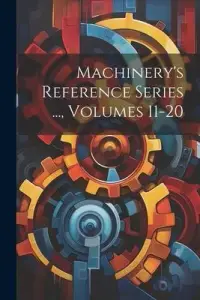 在飛比找博客來優惠-Machinery’s Reference Series .
