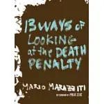 13 WAYS OF LOOKING AT THE DEATH PENALTY