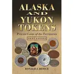 ALASKA AND YUKON TOKENS: PRIVATE COINS OF THE TERRITORIES