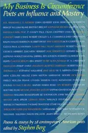My Business Is Circumference: Poets on Influence & Mastery by Stephen Berg (Engl