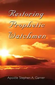 Restoring Prophetic Watchmen by Stephen A. Garner (English) Paperback Book
