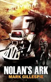 Nolan's Ark: A Post-Apocalyptic Action Thriller by Mark Gillespie (English) Pape