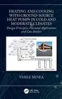 Heating and Cooling with Ground-Source Heat Pumps in Cold and Moderate Climates: