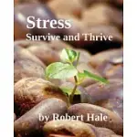 STRESS: SURVIVE AND THRIVE