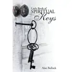 LITTLE BOOK OF SPIRITUAL KEYS
