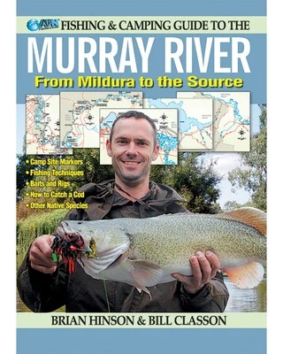Fishing & Camping Guide To Murray River - Mildura To The Source