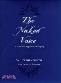 在飛比找三民網路書店優惠-The Naked Voice ─ A Wholistic 