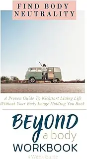 Beyond A Body Workbook: A 4 Week Guide