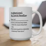 Professional Bullsh*t Handler Mug Funny Sarcastic Coffee Tea Cup Joke Gift Humor