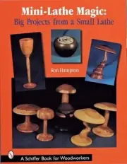 Mini Lathe Magic: Big Projects from a Small Lathe by Ron Hampton (English) Paper
