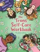 The Trans Self-care Workbook ― A Coloring Book and Journal for Trans and Non-binary People