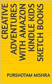 Creative Adventures with Amazon Kindle Kids Sketch Books