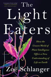 在飛比找誠品線上優惠-The Light Eaters: How the Unse