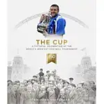 THE CUP: A PICTORIAL CELEBRATION OF THE WORLD’’S GREATEST FOOTBALL TOURNAMENT
