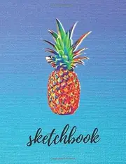Tropical Ananas fruit sketchbook for doodling and drawing: Premium Glossy Cover Sketchbook
