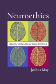 Neuroethics by May Joshua Associate Professor of Philosophy and Psychology Asso