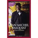 JEAN-MICHEL BASQUIAT: A BIOGRAPHY