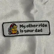 My Other Ride is Your Dad Bowser Mario Kart Iron On Embroidery Patch