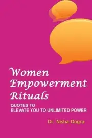 Woman Empowerment Rituals: Ouotes To Empower Women by Nisha Dogra (English) Pape