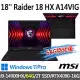 ★記憶體升級★msi微星 Raider 18 HX A14VIG-222TW 18吋 電競筆電 (i9-14900HX/64G/2T SSD/RTX4090/W11P)