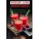 Weight Loss Smoothies: 101 Delicious and Healthy Gluten-free, Sugar-free, Dairy-free, Fat Burning Smoothie Recipes to Help You Loose Weight N