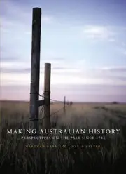 Making Australian History: Perspectives on the Past Since 1788 With Onli ne Study Tools 6 months