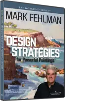 MARK FEHLMAN: DESIGN STRATEGIES FOR POWERFUL PAINTINGS - Art Instruction DVD