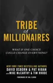 Tribe of Millionaires: What if one choice could change everything? (Paperback or