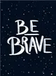 Be Brave：The Little Book of Courage