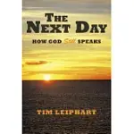 THE NEXT DAY: HOW GOD STILL SPEAKS