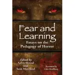 FEAR AND LEARNING: ESSAYS ON THE PEDAGOGY OF HORROR