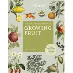 THE KEW GARDENER’S GUIDE TO GROWING FRUIT: THE ART AND SCIENCE TO GROW YOUR OWN FRUIT