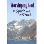 WORSHIPING GOD IN SPIRIT AND IN TRUTH