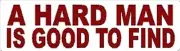 A HARD MAN IS GOOD TO FIND HELMET STICKER HARD HAT STICKER