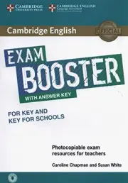 CAMBRIDGE ENGLISH EXAM BOOSTER FOR KEY AND KEY FOR SCHOOLS By Caroline Chapman