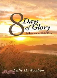 在飛比找三民網路書店優惠-8 Days of Glory ─ Reflections 