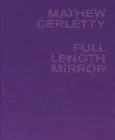 Mathew Cerletty: Full Length Mirror by Mathew Cerletty: New
