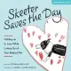 Skeeter Saves the Day: Holding on to Love While Letting Go of Your Beloved Pet