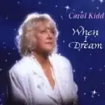 CAROL KIDD / WHEN I DREAM