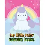 MY LITTLE PONY COLORING BOOKS: MY LITTLE PONY COLORING BOOK FOR KIDS, CHILDREN, TODDLERS, CRAYONS, ADULT, MINI, GIRLS AND BOYS - LARGE 8.5 X 11