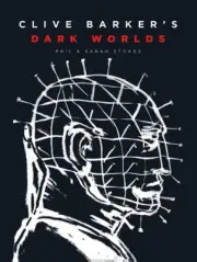 Clive Barker’s Dark Worlds by Stokes, Phil [Hardback]