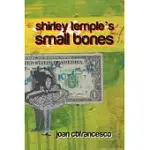 SHIRLEY TEMPLE’S SMALL BONES
