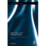 URBAN MUSIC AND ENTREPRENEURSHIP: BEATS, RHYMES AND YOUNG PEOPLE’S ENTERPRISE