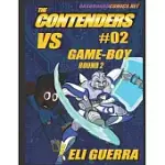 THE CONTENDERS #2: VS GAME-BOY, ROUND 2