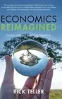 Economics Reimagined Nature, Progress, Rick Teller Hardcover