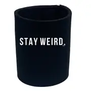 Stay Weird - Funny Novelty Stubby Holder