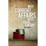WHY CURRENT AFFAIRS NEEDS SOCIAL THEORY